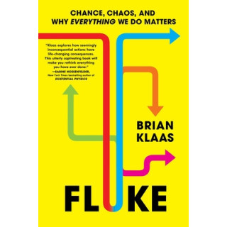 Fluke: Chance, Chaos, and Why Everything We Do Matters