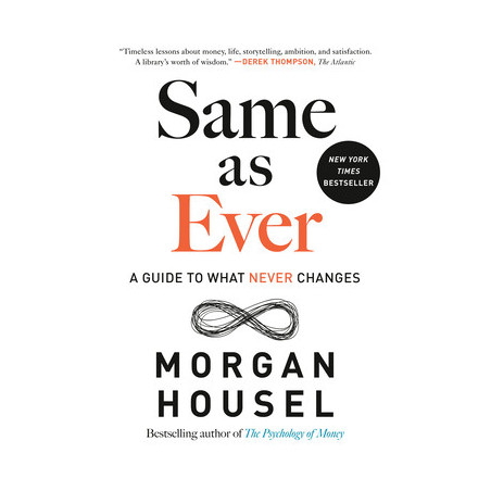 Same as Ever: A Guide to What Never Changes