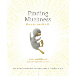 Finding Muchness: How to Add More Life to Life