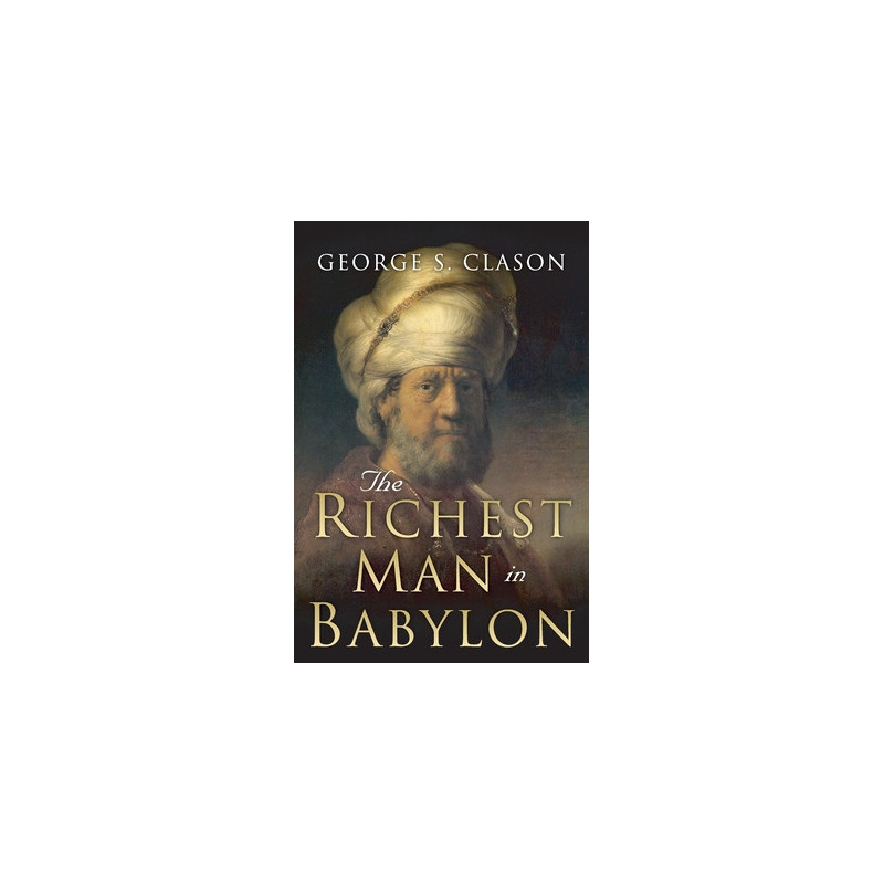 The Richest Man in Babylon: Original 1926 Edition