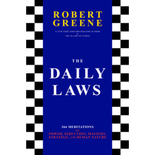 The Daily Laws: 366 Meditations on Power, Seduction, Mastery, Strategy, and Human Nature