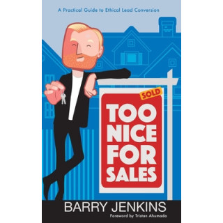 Too Nice For Sales: A Practical Guide to Ethical Lead Conversion