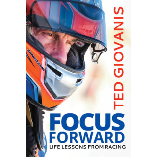 Focus Forward: Life Lessons from Racing