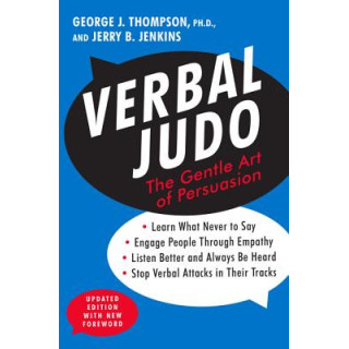 Verbal Judo: The Gentle Art of Persuasion