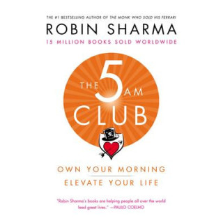 The 5am Club: Own Your Morning. Elevate Your Life.