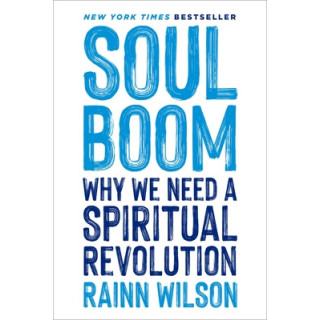 Soul Boom: Why We Need a Spiritual Revolution