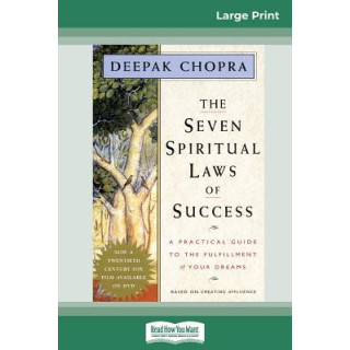 The Seven Spiritual Laws of Success: A Practical Guide to the Fulfillment of Your Dreams (16pt Large Print Edition)