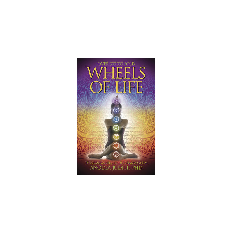 Wheels of Life: A User's Guide to the Chakra System