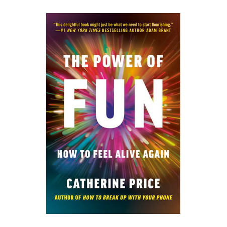 The Power of Fun: How to Feel Alive Again