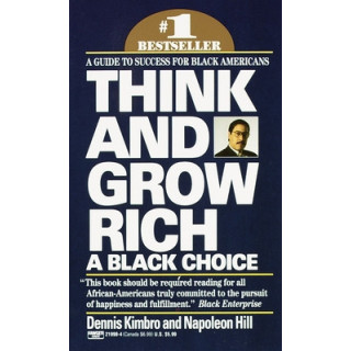 Think and Grow Rich: A Black Choice: A Guide to Success for Black Americans