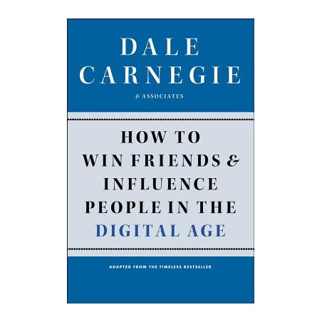 How to Win Friends and Influence People in the Digital Age