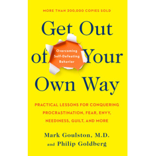 Get Out of Your Own Way: Overcoming Self-Defeating Behavior