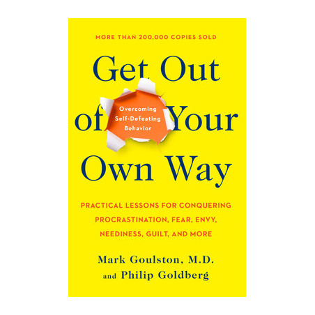 Get Out of Your Own Way: Overcoming Self-Defeating Behavior