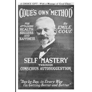 Self Mastery Through Conscious Autosuggestion