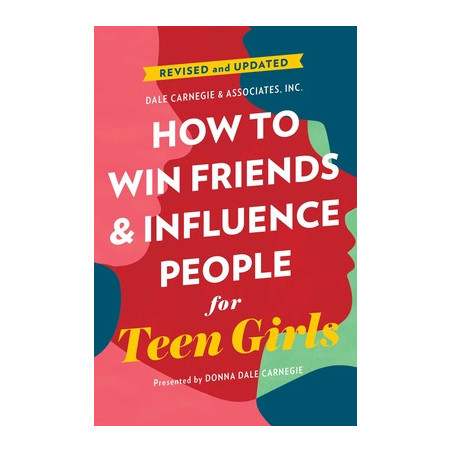 How to Win Friends and Influence People for Teen Girls