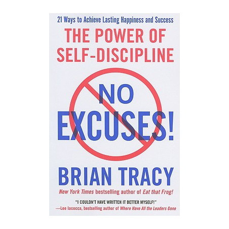 No Excuses!: The Power of Self-Discipline