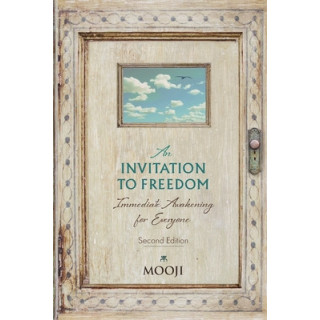 An Invitation to Freedom: Immediate Awakening for Everyone