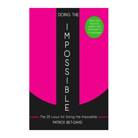 Doing The Impossible: The 25 Laws for Doing The Impossible