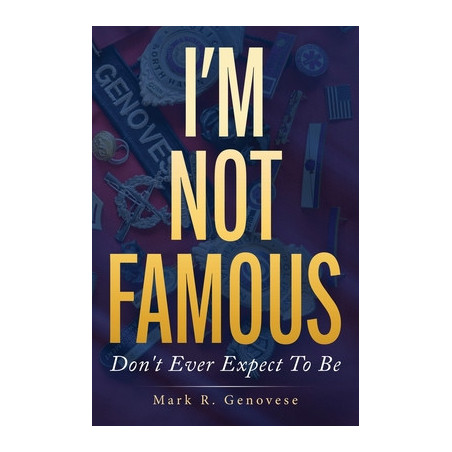 I'm Not Famous: Don't Ever Expect To Be