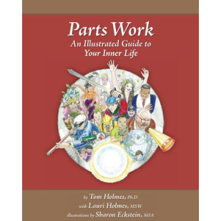 Parts Work: An Illustrated Guide to Your Inner Life