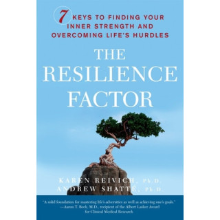 The Resilience Factor: 7 Keys to Finding Your Inner Strength and Overcoming Life's Hurdles