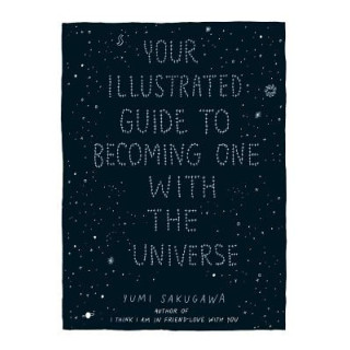 Your Illustrated Guide to Becoming One with the Universe