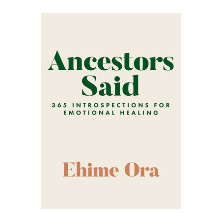 Ancestors Said: 365 Introspections for Emotional Healing