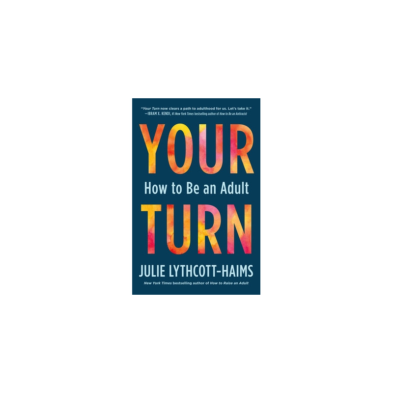 Your Turn: How to Be an Adult