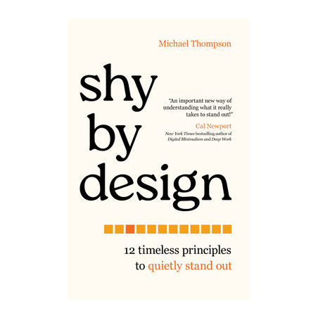 Shy by Design: 12 Timeless Principles to Quietly Stand Out