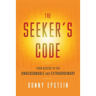 The Seeker's Code: Your Access to the Unreasonable and Extraordinary