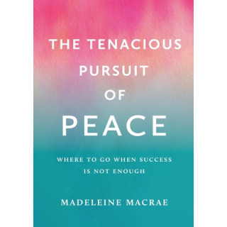 The Tenacious Pursuit of Peace