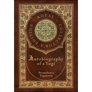 Autobiography of a Yogi (Royal Collector's Edition) (Annotated) (Case Laminate Hardcover with Jacket)