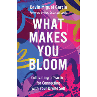 What Makes You Bloom: Cultivating a Practice for Connecting with Your Divine Self