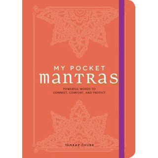 My Pocket Mantras: Powerful Words to Connect, Comfort, and Protect