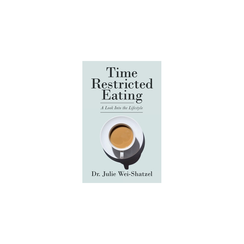 Time Restricted Eating: A Look into the Lifestyle