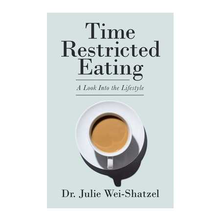 Time Restricted Eating: A Look into the Lifestyle