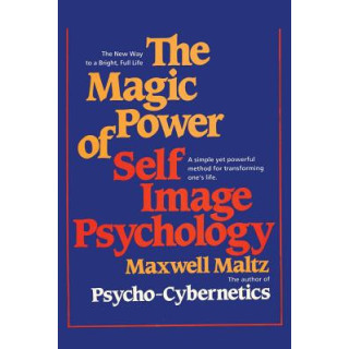 The Magic Power of Self-Image Psychology