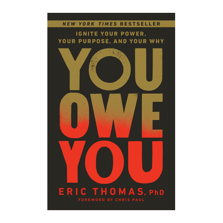 You Owe You: Ignite Your Power, Your Purpose, and Your Why