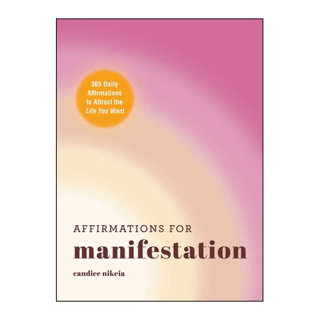 Affirmations for Manifestation: 365 Daily Affirmations to Attract the Life You Want