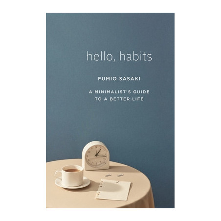 Hello, Habits: A Minimalist's Guide to a Better Life