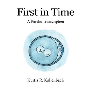 First in Time: A Pacific Transcription