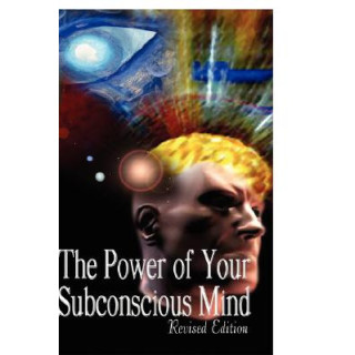 The Power of Your Subconscious Mind, Revised Edition