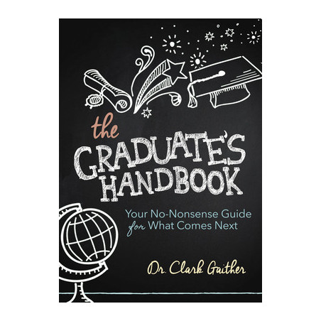 The Graduate's Handbook: Your No-Nonsense Guide for What Comes Next