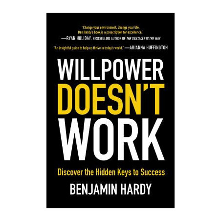 Willpower Doesn't Work: Discover the Hidden Keys to Success