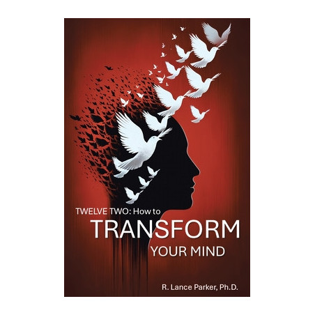 Twelve Two: How to Transform Your Mind