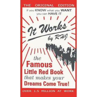 It Works: The Famous Little Red Book That Makes Your Dreams Come True!