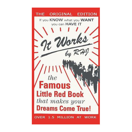 It Works: The Famous Little Red Book That Makes Your Dreams Come True!