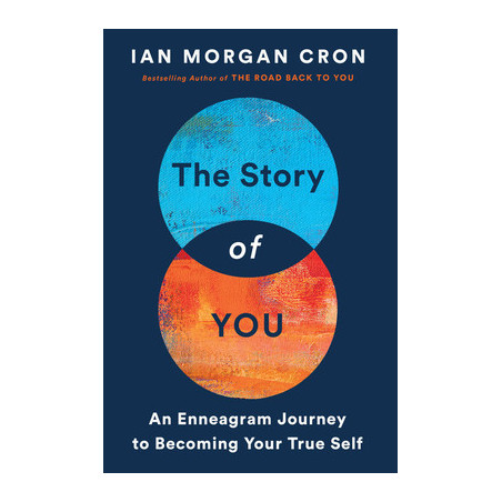 The Story of You: An Enneagram Journey to Becoming Your True Self