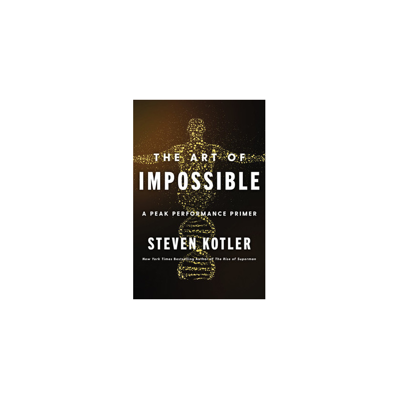 The Art of Impossible: A Peak Performance Primer