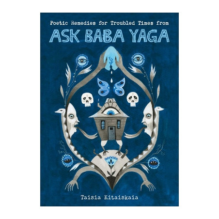 Poetic Remedies for Troubled Times: From Ask Baba Yaga